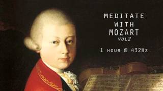 Meditate with Mozart  432Hz Classical Music  Vol 2 [upl. by Selena800]