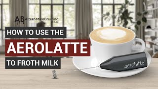 How To Use the AeroLatte To Froth Milk [upl. by Inod432]