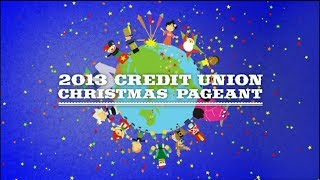 2013 Credit Union Christmas Pageant [upl. by Rapsac863]