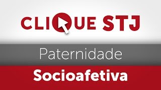 Clique STJ  Paternidade Socioafetiva 05102018 [upl. by Haceber565]