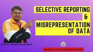 Selective Reporting amp Misrepresentation of Data  eSupport for Research  2022  Dr Akash Bhoi [upl. by Aifas]