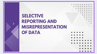 Selective reporting and misrepresentation of data [upl. by Trebleda]