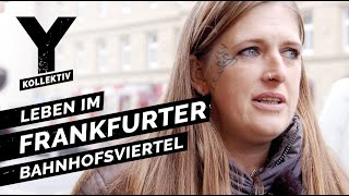 Zwischen Junkies und Hipstern Leben im Frankfurter Bahnhofsviertel [upl. by Yaral]